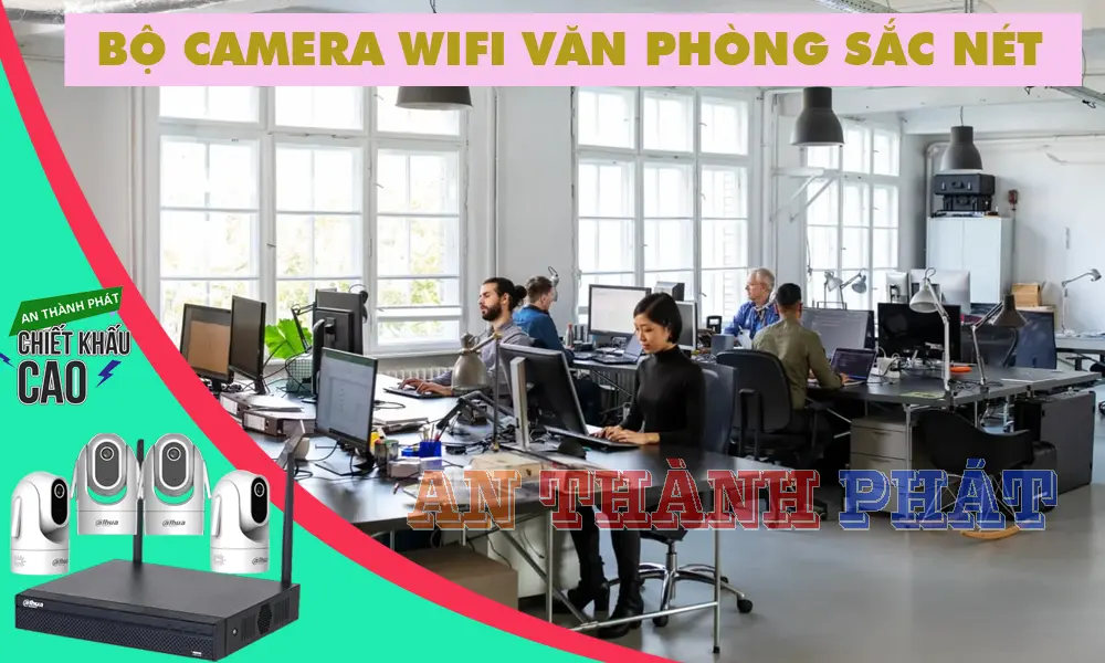 Bộ Camera Wifi Văn Phòng Sắc Nét