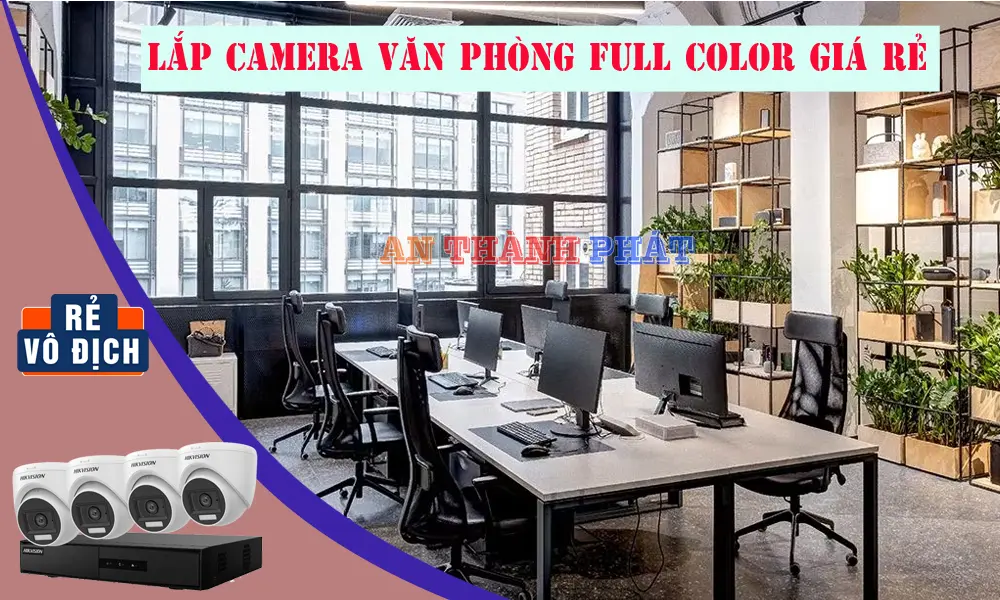 Lắp Camera Văn Phòng Full Color Gía Rẻ