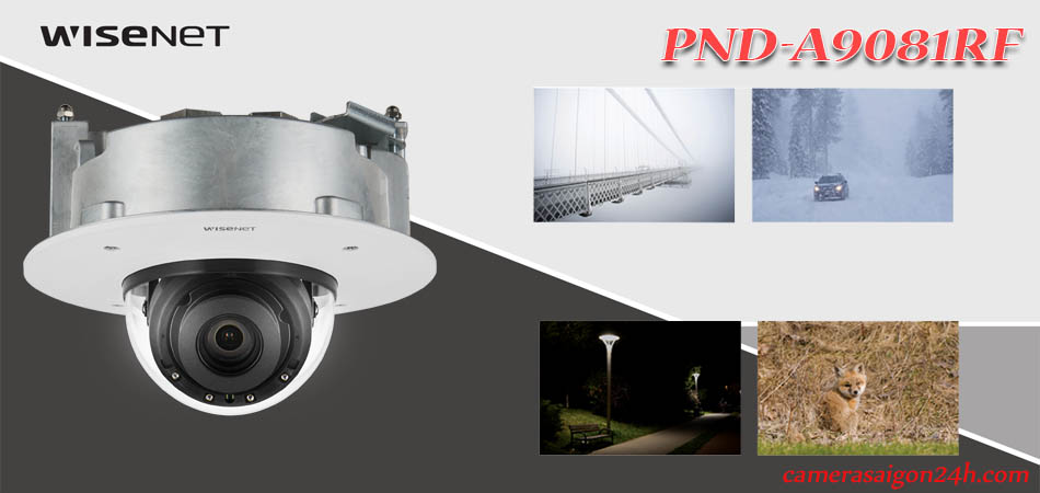 PND-A9081RF​/VAP thuôc dòng P Series là dòng camera IP cao cấp