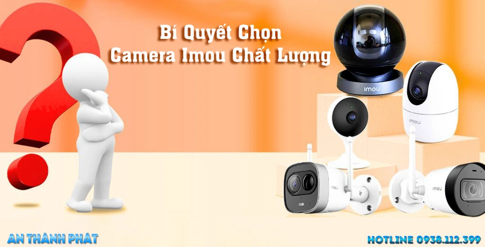 Bí quyết chọn Camera Imou