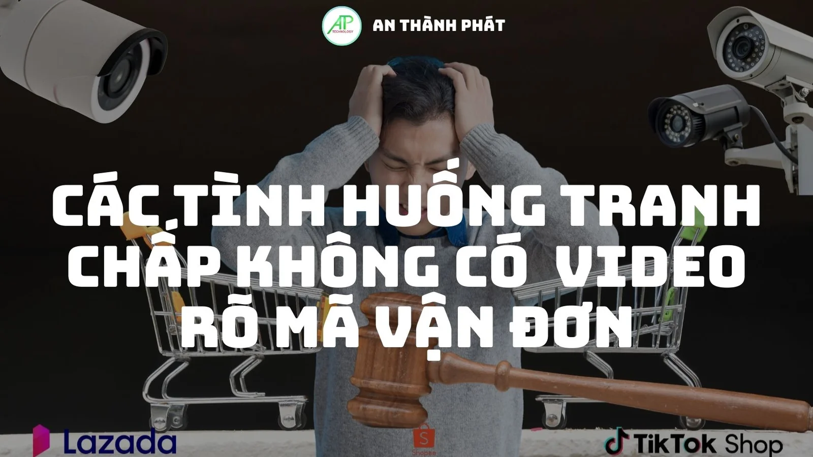 các tình huốn tranh chấp khi không có camera quay rõ mã vận đơn