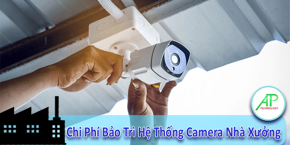 Dịch Vụ Bảo Trì Camera Nhà Xưởng
