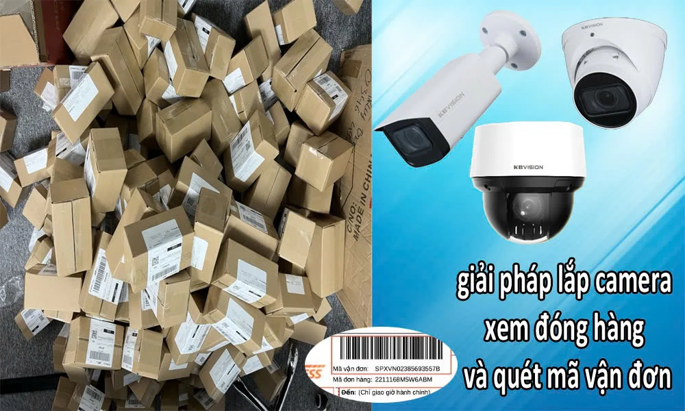 Giải pháp lắp camera giám sát đóng hàng với camera soi mã vận đơn