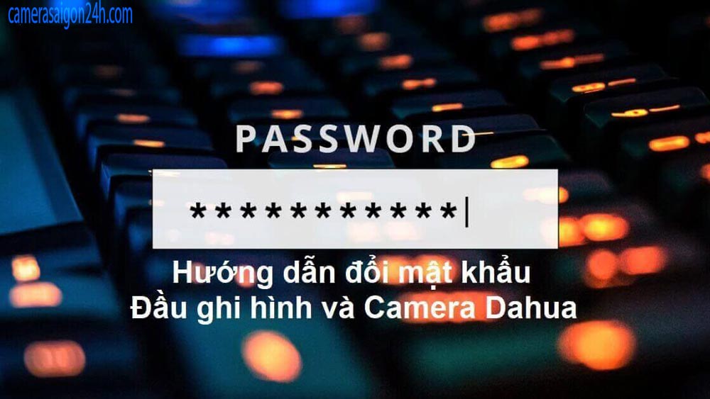 đổi mật khẩu camera dahua