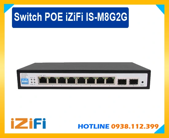 Switch POE 8 Port iZiFi IS-M8G2G, giá Switch POE 8 Port iZiFi IS-M8G2G, lắp Switch POE 8 Port iZiFi IS-M8G2G, công ty bán Switch POE 8 Port iZiFi IS-M8G2G, Switch POE 8 Port iZiFi IS-M8G2G chính hãng , Switch POE 8 Port iZiFi IS-M8G2G giá rẻ