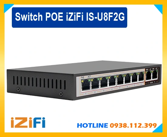 Switch POE iZiFi IS-U8F2G , giá Switch POE iZiFi IS-U8F2G, Switch POE iZiFi IS-U8F2G chính hãng , Switch POE iZiFi IS-U8F2G giá rẻ , lắp Switch POE iZiFi IS-U8F2G, Switch POE iZiFi IS-U8F2G 8 port, công ty bán Switch POE iZiFi IS-U8F2G