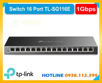 Switch TL-SG116E 24 Gigabit, Switch TL-SG116E, Bộ chia mạng TL-SG116E, Bộ chia mạng TL-SG116E chính hãng, Tp-Link TL-SG116E, Switch Tp-link TL-SG116E, TL-SG116E 
