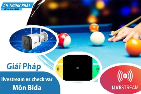 Giải pháp livestream check var bida, giải pháp livestream bida, giải pháp checkk var bida, Camera livetream check var bida, camera check var bida, phần mềm check var bida, bẳng điểm check var bida 
 