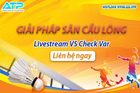 giải pháp camera livestream cầu lông có bảng điểm, camera livestream cầu lông có bảng điểm, Giải Pháp camera livestream cầu lông, Lắp đặt camera livestream cầu lông  