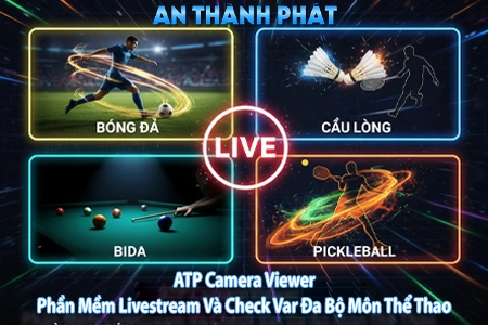 livestream bằng camera giám sát, Phần Mềm Livestream Và Check Var ATP Camera Viewer, Phần Mềm Livestream Và Check Var, Phần Mềm  ATP Camera Viewer,  Livestream Và Check Var bằng camera giám sát, lắp camera Livestream Và Check Var,  Livestream Và Check Var giá 