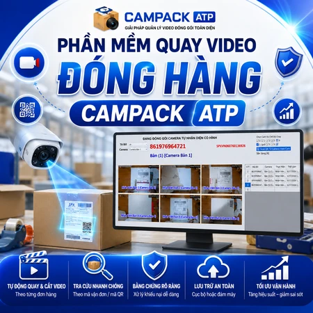 phần mềm quay video đóng hàng CamPack ATP, phần mềm quay video đóng hàng, phần mềm quản lý video đóng gói, phần mềm quản lý video theo mã vận đơn, phần mềm quay đóng hàng