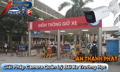 giải pháp camera quản lý bãi xe trường học, camera giám sát bãi xe trường học, hệ thống giữ xe thông minh cho trường học, phần mềm quản lý bãi xe trường học, camera nhận diện biển số xe học sinh, lắp camera kiểm soát xe ra vào trường học, hệ thống quẹt thẻ giữ xe học sinh
