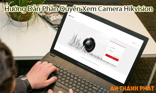 Hướng dẫn phân quyền xem camera Hikvision, Cách phân quyền camera Hikvision, Phân quyền người dùng camera Hikvision, Chia sẻ camera Hikvision cho người khác, Cách cấp quyền xem camera Hikvision, Quản lý người dùng camera Hikvision, Phân quyền xem camera Hikvision trên điện thoại, Camera phân quyền Hikvision trên Hik,Connect