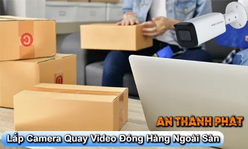 lắp camera quay video đóng hàng ngoài sàn, camera giám sát đóng gói đơn hàng, camera quay mã vận đơn rõ nét, giải pháp camera quản lý đóng hàng, lắp camera cho shop bán hàng online, camera lưu video quá trình đóng gói, camera đối soát đơn hàng ngoài sàn, phần mềm quản lý video đóng hàng