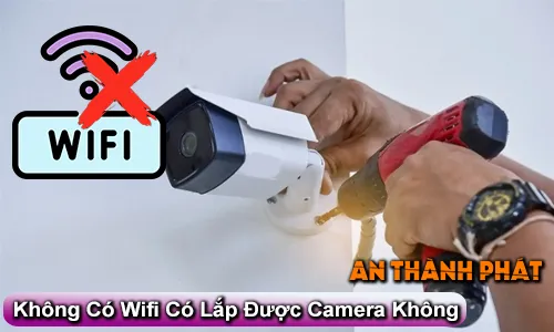 không có WiFi có lắp được camera không, camera không cần WiFi, camera dùng SIM 4G, camera không mạng có xem được không, camera không WiFi có ghi hình không, lắp camera ở nơi không có mạng, camera dùng thẻ nhớ không cần WiFi, camera có dây không cần Internet, giải pháp lắp camera không có WiFi