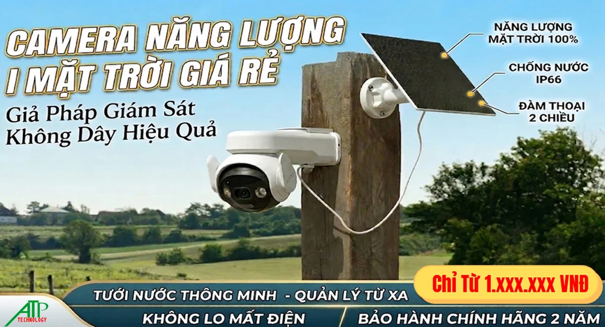 Lắp camera năng lượng mặt trời giá rẻ,Camera năng lượng mặt trời không cần điện,Camera Solar WiFi,Camera Solar 4G dùng SIM,Camera giám sát bằng năng lượng mặt trời,Camera chống trộm năng lượng mặt trời