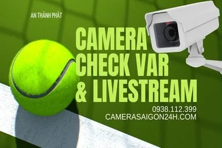 Camera Check VAR tích hợp livestream,Camera Check VAR,Camera VAR cho sân thể thao,Livestream thể thao chuyên nghiệp,Camera check var tennis,Hệ thống camera VAR tennis,Giải pháp camera VAR tích hợp