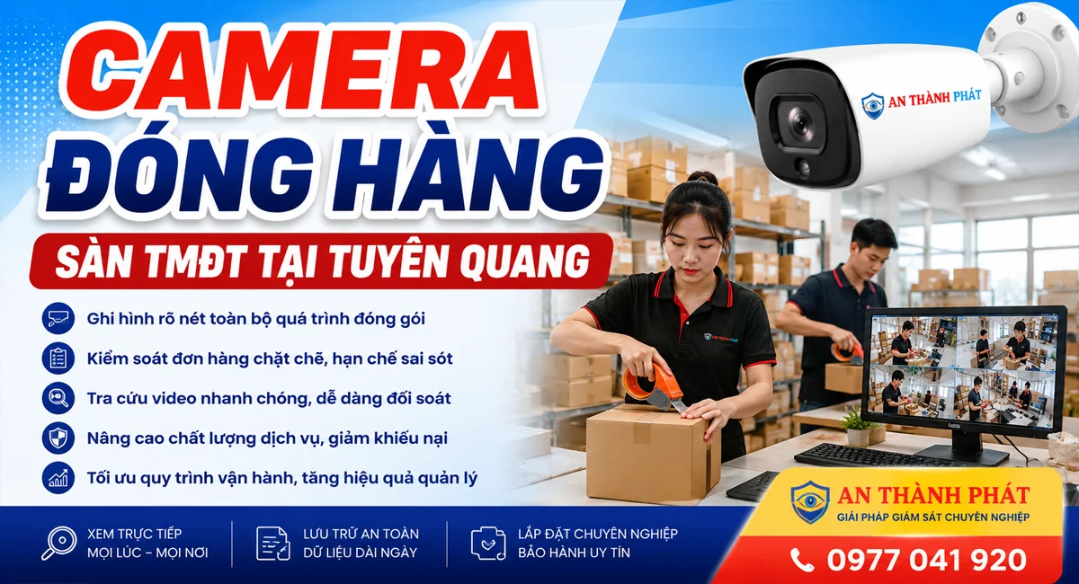 Camera đóng hàng sàn TMĐT Tuyên Quang,Hệ thống camera giám sát sàn TMĐT,Camera đóng gói hàng,Camera soi mã vận đơn,Camera quay hình đóng gói hàng