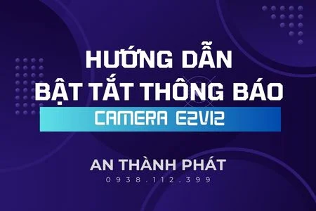 bật tắt thông báo camera ezviz, tắt thông báo camera ezviz trên điện thoại, cài đặt thông báo camera ezviz, chỉnh lịch thông báo camera ezviz, camera ezviz không gửi thông báo