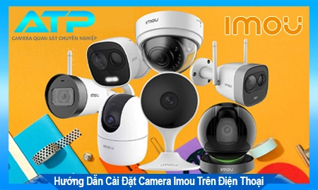 Hướng Dẫn Cài Đặt Camera Imou Trên Điện Thoại, lắp đặt camera imou, lắp đặt camera imou giá rẻ, lắp đặt camera giá rẻ, lắp đặt camera ip wifi imou, camera imou