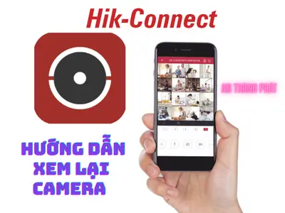 cách xem lại camera Hikvision, phần mềm Hik,Connect, hướng dẫn sử dụng iVMS,4200, xem camera Hikvision trên máy tính, lỗi camera không lưu dữ liệu, lắp đặt camera trọn gói.