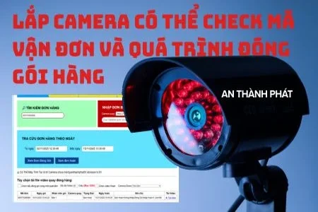 camera check mã vận đơn,camera bàn đóng gói hàng,camera giám sát đóng gói,camera soi mã vận đơn,camera theo dõi đóng gói,camera kiểm soát đóng hàng,camera chống tranh chấp đơn hàng