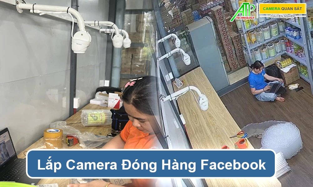 Camera Đóng Hàng Facebook, Lắp Camera Đóng Hàng Facebook, Lắp Đặt Camera Đóng Hàng Facebook, Camera quay video đóng hàng facebook, Camera soi mã vận đơn, phần mềm quay video gói hàng, Camera quay video đóng gói, cách quay video gói hàng hợp lệ 