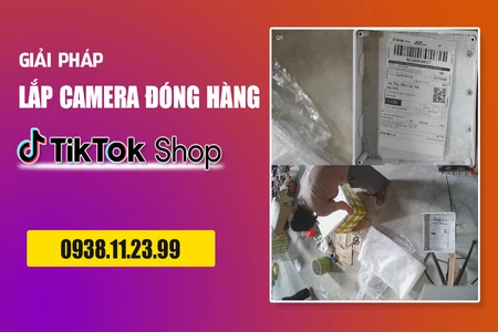 lắp camera đóng hàng tiktok shop, camera đóng hàng tiktok shop, camera quay đóng hàng tiktok shop, lắp đặt camera đóng hàng tiktok shop, giải pháp camera đóng hàng tiktok shop, camera giám sát đóng hàng tiktok shop