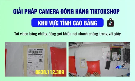 Camera đóng hàng TikTok Shop tại Cao Bằng, camera đóng gói TikTok Shop Cao Bằng, camera quay đóng hàng TiktokShop Cao Bằng, lắp camera đóng hàng TikTok Shop