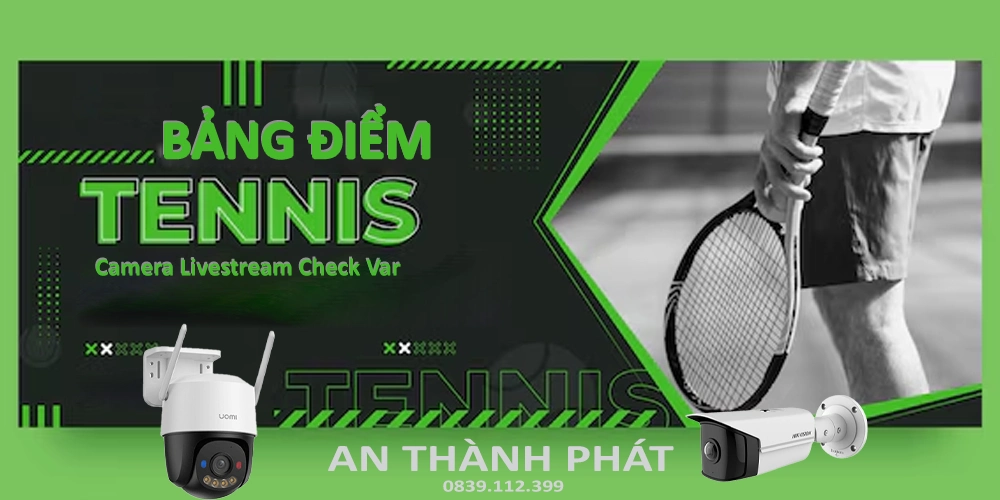 Bảng Điểm Camera Livestream Check Var Tennis