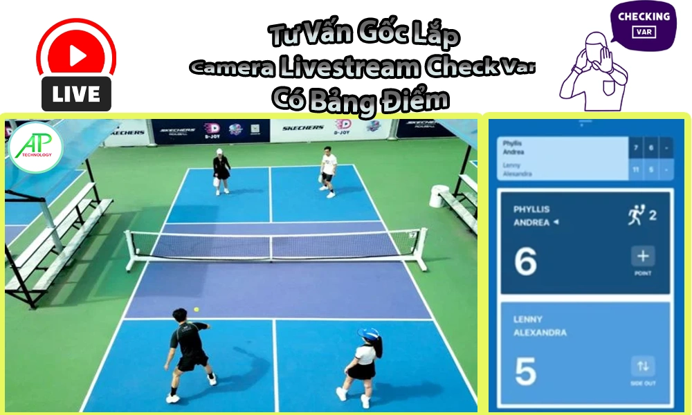 Bảng Điểm Camera Livestream Check Var Pickleball