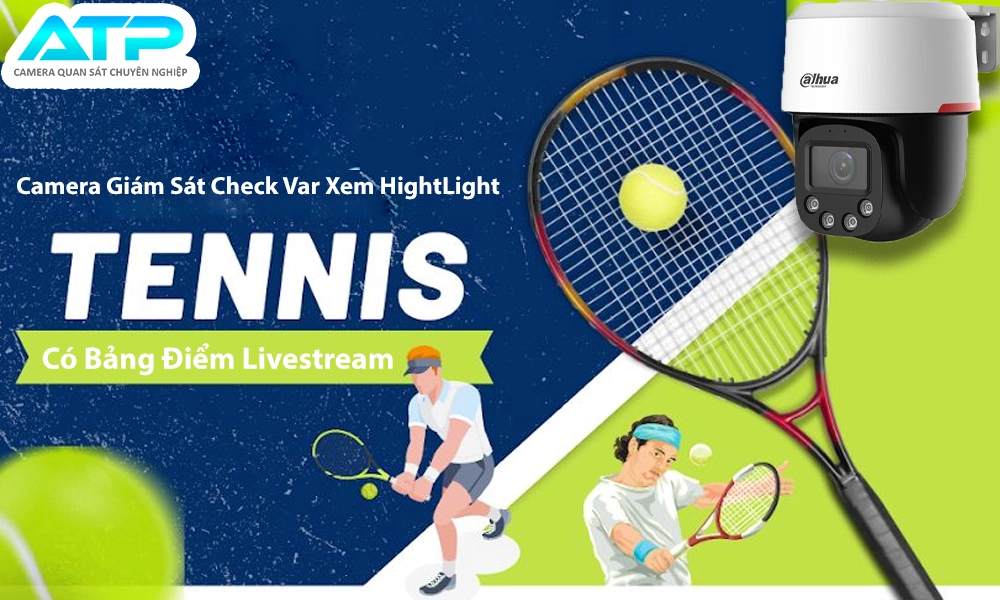 Camera Livestream Check Var Tennis Có Bản Điểm