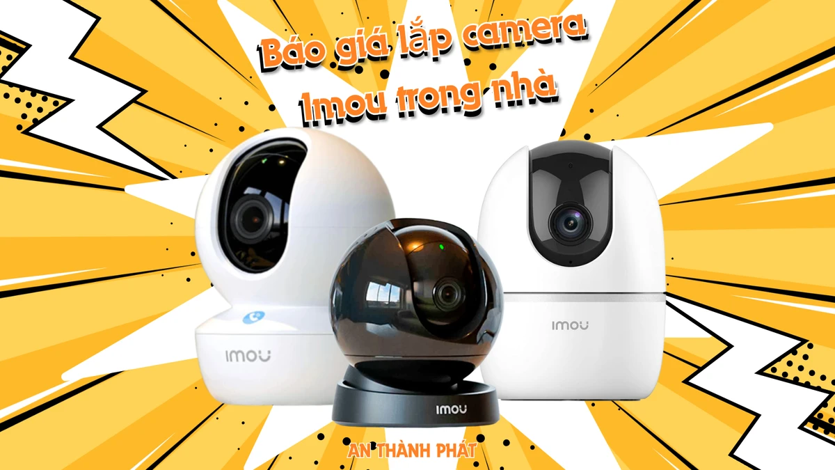 Báo giá lắp camera Imou trong nhà