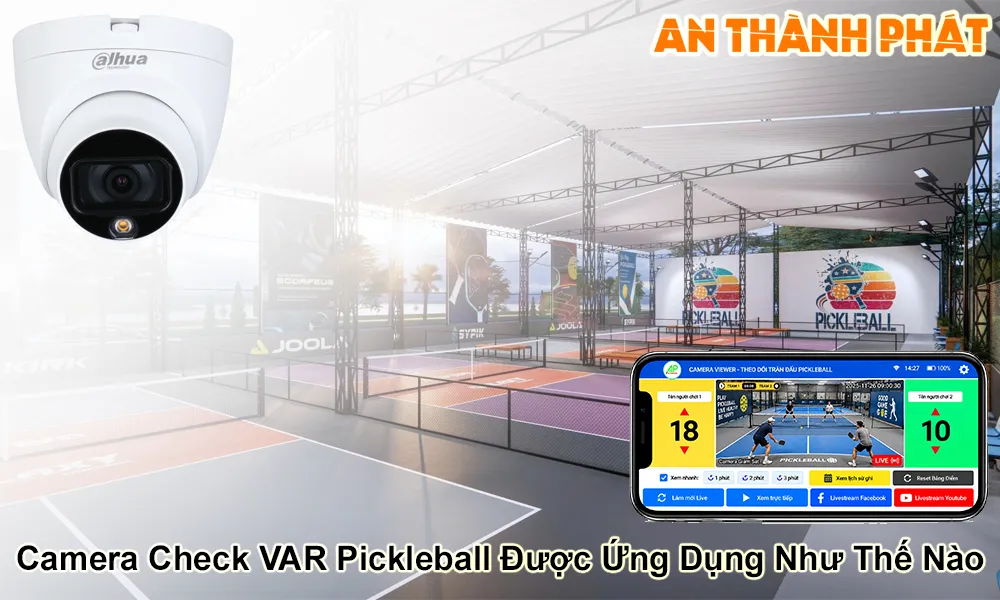 camera check var pickleball được ứng dụng như thế nào