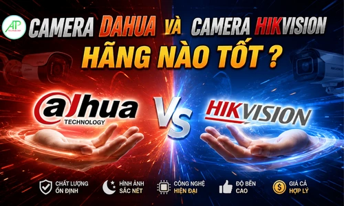 So Sánh Về Hai Thương Hiệu Camera Dahua Và Camera Hikvision 