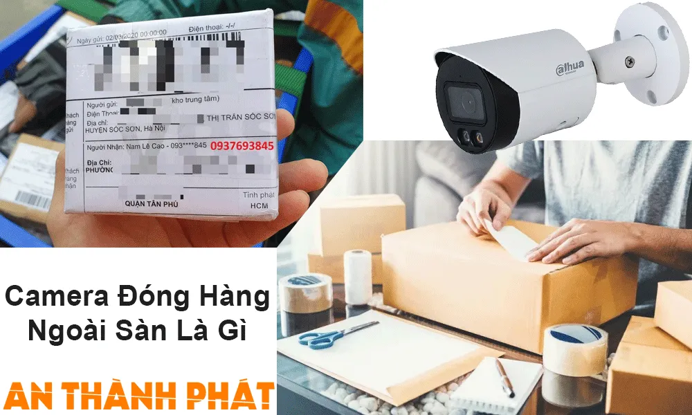 camera đóng hàng ngoài sàn là gì