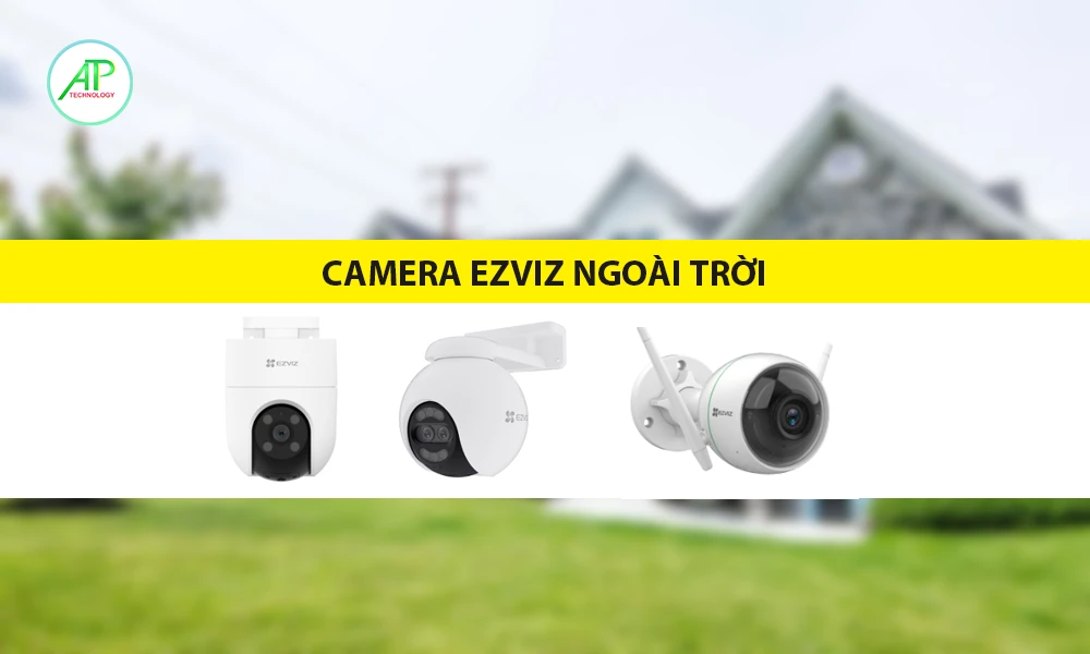 các loại camera Ezviz ngoài trời giá rẻ