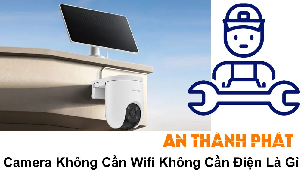 camera không cần wifi không cần điện