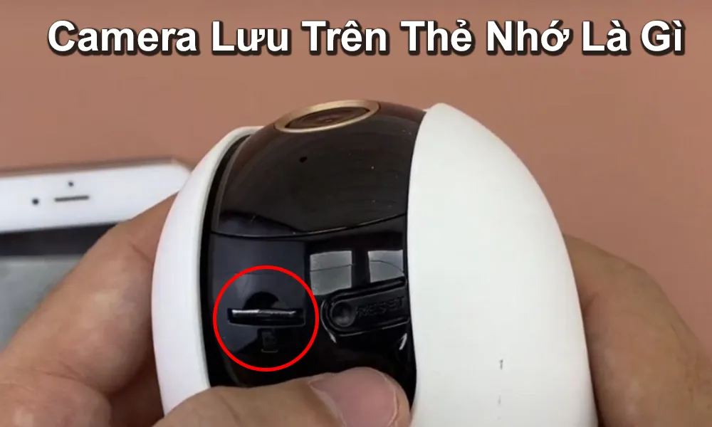 camera lưu trên thẻ nhớ là gì