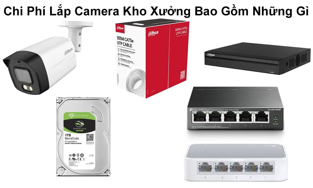 chi phí lắp camera kho xưởng bao gồm những gì