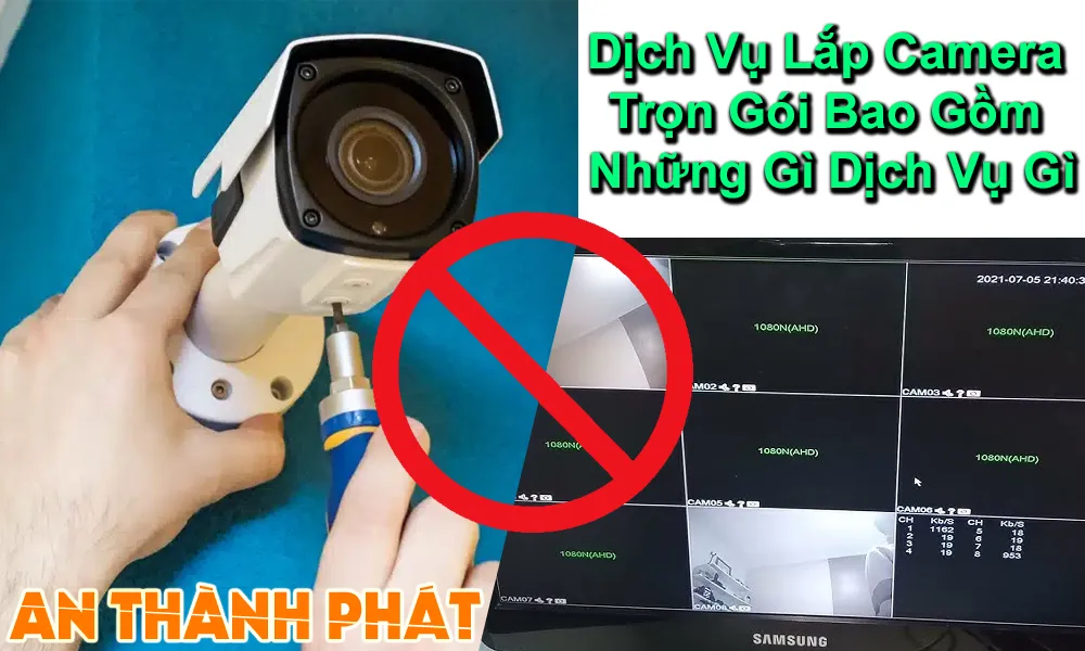 dịch vụ lắp camera trọn gòi bao gồm những gì