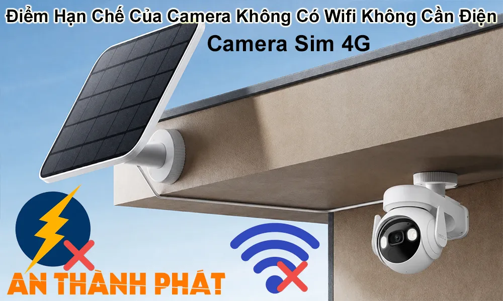 điểm hạn chế của camera không có wifi không cần điện
