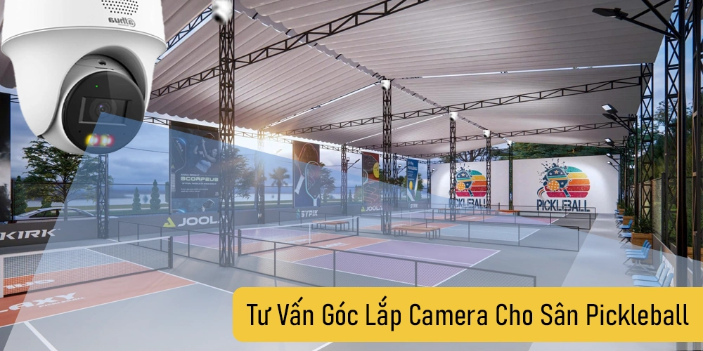 Lắp Đặt Camera Cho Sân Pickleball