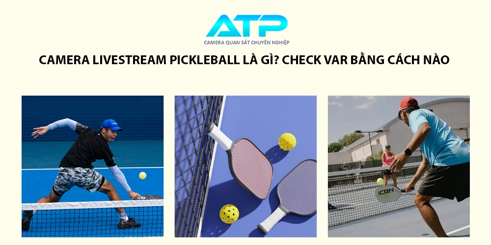 lợi ích khi lắp đặt camera livestream pickleball