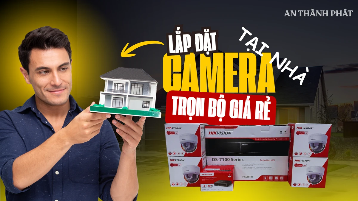 lắp camera tại nhà trọn gói là gì?