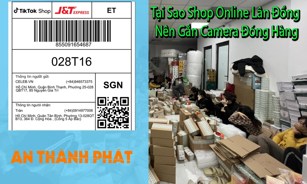 tại sao shop online lâm đồng nên gắn camera đóng hàng